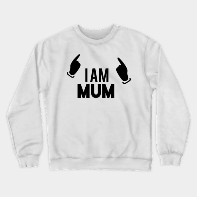 i am mum Crewneck Sweatshirt by FromBerlinGift